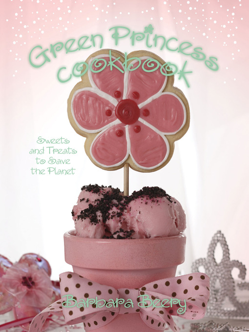 Title details for Green Princess Cookbook by Barbara Beery - Available